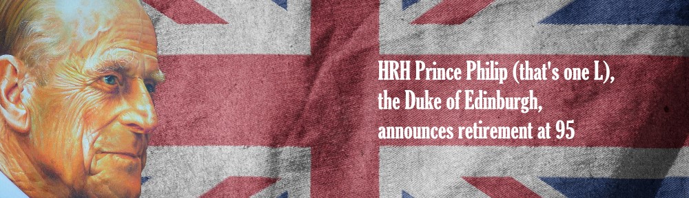 HRH Prince Philip, Duke of Edinburgh retirement